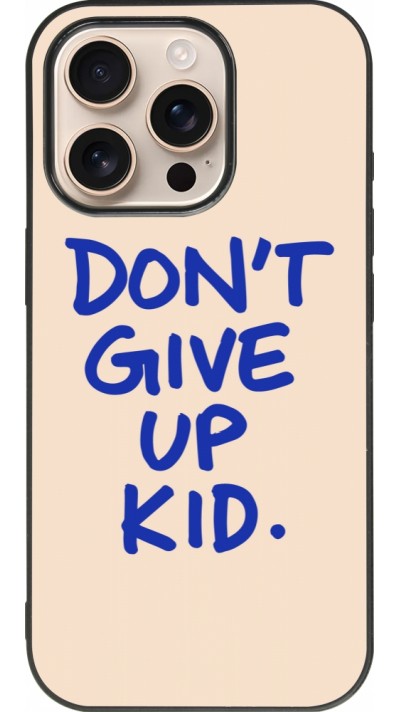 iPhone 16 Pro Case Hülle - Silikon schwarz Dont give up kid 2026
