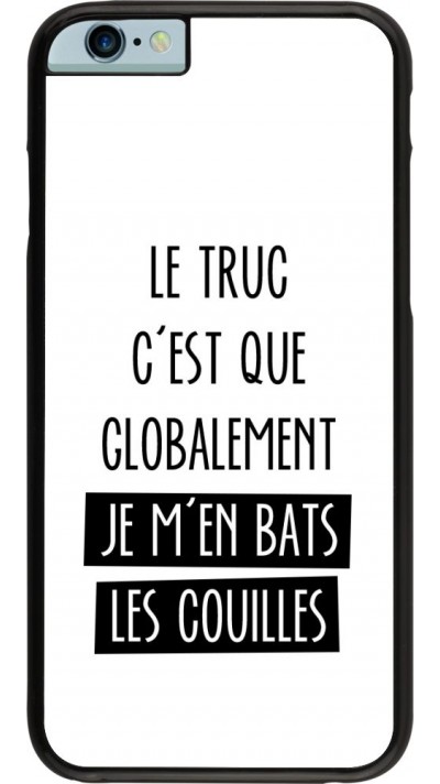 Hülle iPhone 6/6s - Le truc globalement bats les couilles