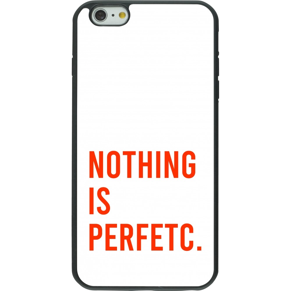 iPhone 6 Plus / 6s Plus Case Hülle - Silikon schwarz Nothing is Perfetc