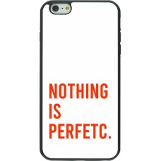 iPhone 6 Plus / 6s Plus Case Hülle - Silikon schwarz Nothing is Perfetc