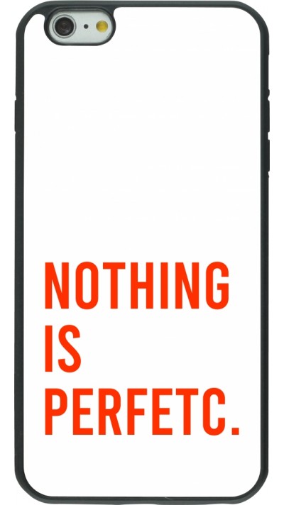 iPhone 6 Plus / 6s Plus Case Hülle - Silikon schwarz Nothing is Perfetc