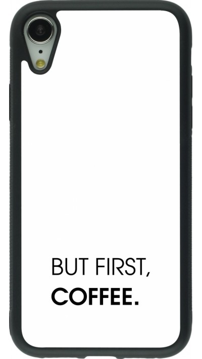 iPhone XR Case Hülle - Silikon schwarz But first Coffee