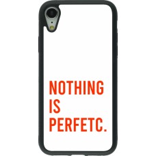 iPhone XR Case Hülle - Silikon schwarz Nothing is Perfetc