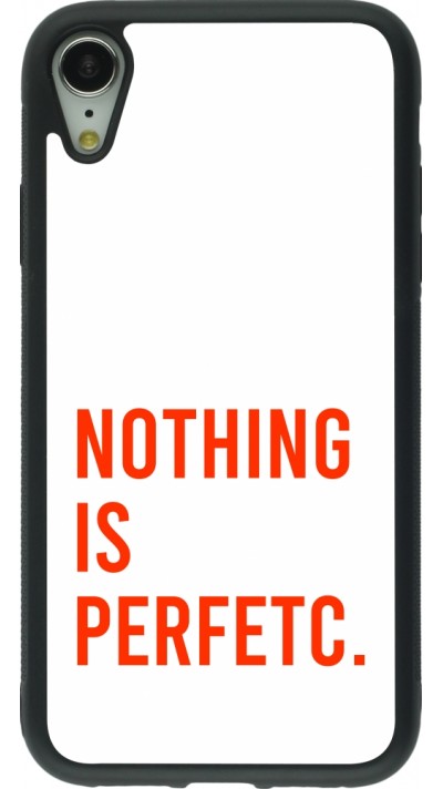 iPhone XR Case Hülle - Silikon schwarz Nothing is Perfetc