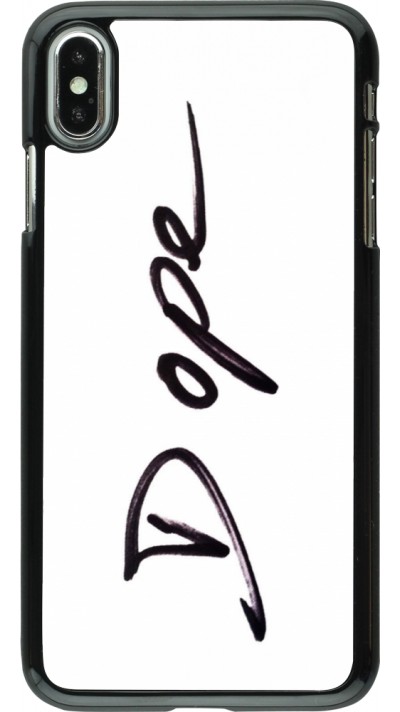Coque iPhone Xs Max - Dope