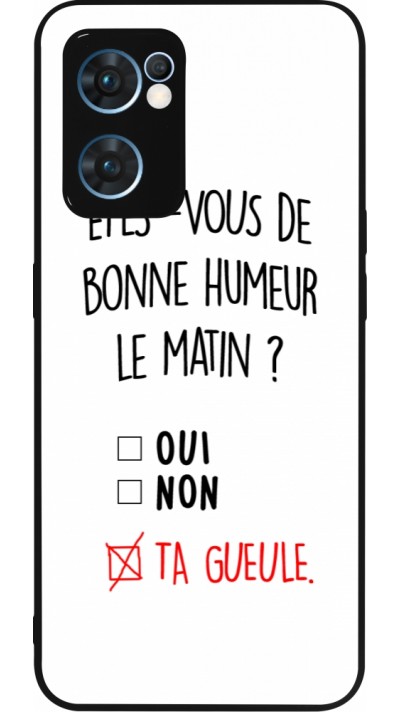 OPPO Reno7 5G Case Hülle - Silikon schwarz Bonne humeur matin