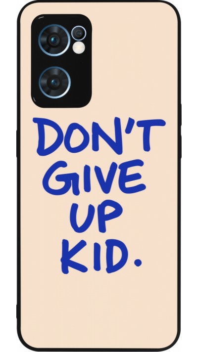 OPPO Reno7 5G Case Hülle - Silikon schwarz Dont give up kid 2026