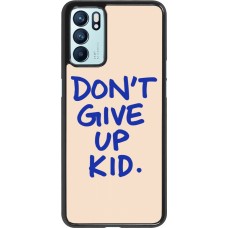 OPPO Reno6 5G Case Hülle - Dont give up kid 2026