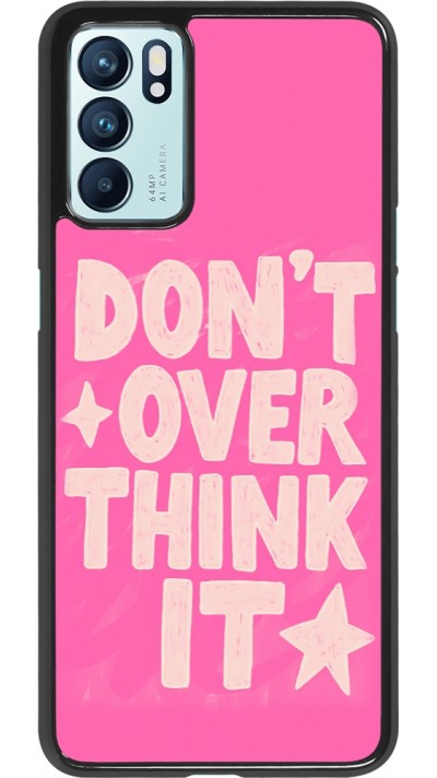OPPO Reno6 5G Case Hülle - Dont over think it 2026