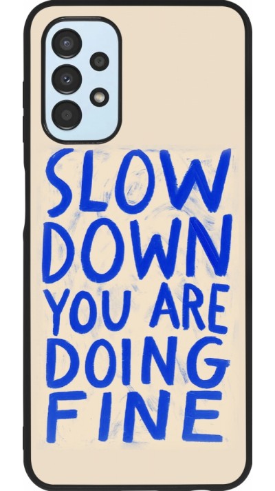 Samsung Galaxy A13 5G Case Hülle - Silikon schwarz Slow down 2026