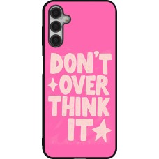 Samsung Galaxy A14 5G Case Hülle - Silikon schwarz Dont over think it 2026