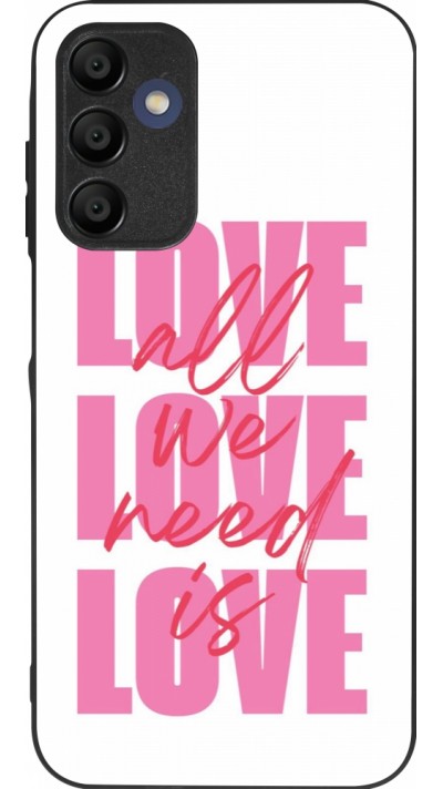 Coque Samsung Galaxy A15 - Silicone rigide noir Saint Valentines Day 26 Love all we need is