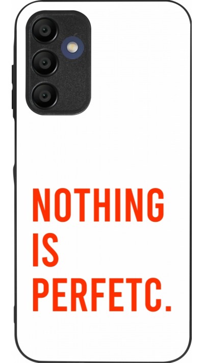 Samsung Galaxy A16 Case Hülle - Silikon schwarz Nothing is Perfetc
