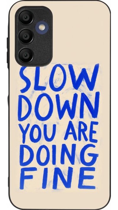 Samsung Galaxy A16 Case Hülle - Silikon schwarz Slow down 2026