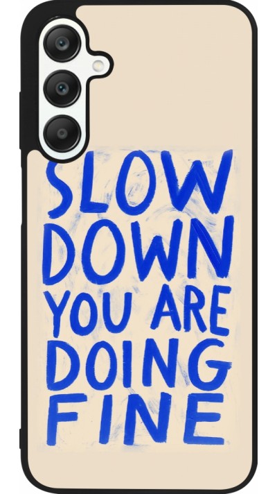 Samsung Galaxy A25 Case Hülle - Silikon schwarz Slow down 2026