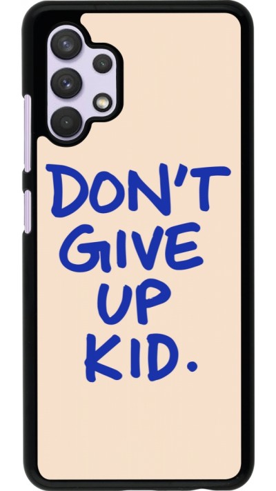Samsung Galaxy A32 Case Hülle - Dont give up kid 2026