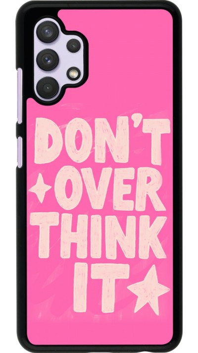 Samsung Galaxy A32 Case Hülle - Dont over think it 2026