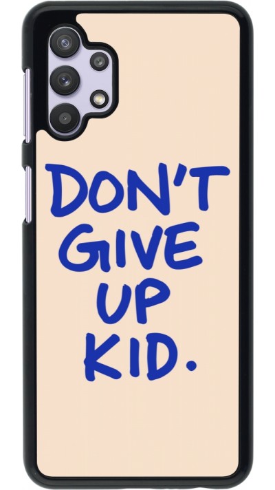 Samsung Galaxy A32 5G Case Hülle - Dont give up kid 2026