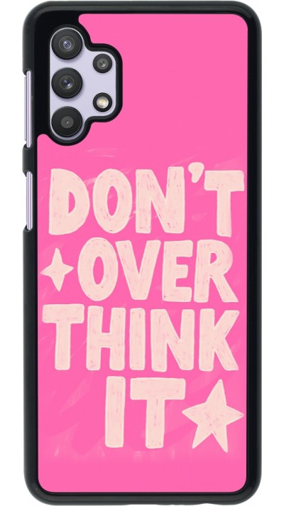 Samsung Galaxy A32 5G Case Hülle - Dont over think it 2026