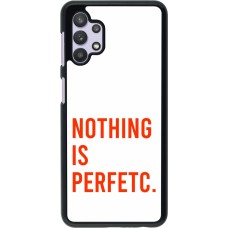 Samsung Galaxy A32 5G Case Hülle - Nothing is Perfetc