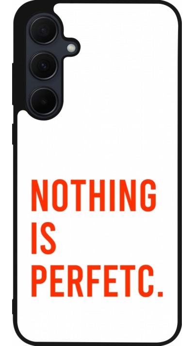 Samsung Galaxy A36 Case Hülle - Silikon schwarz Nothing is Perfetc