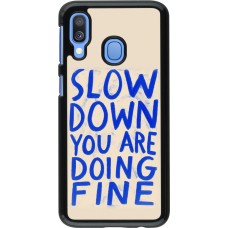 Samsung Galaxy A40 Case Hülle - Slow down 2026