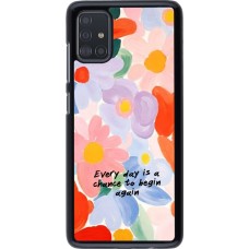 Samsung Galaxy A51 Case Hülle - Every day is a chance Spring 2026