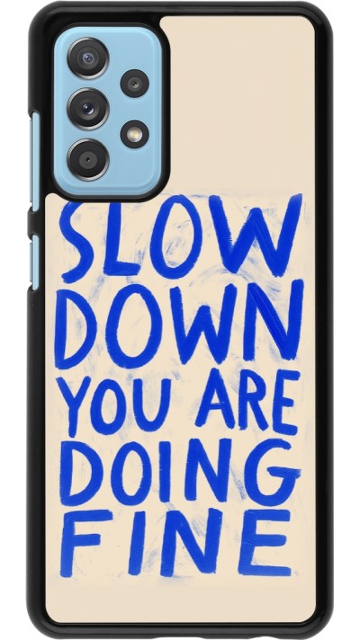 Samsung Galaxy A52 Case Hülle - Slow down 2026