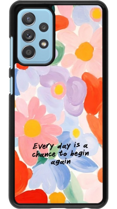 Samsung Galaxy A52 Case Hülle - Every day is a chance Spring 2026