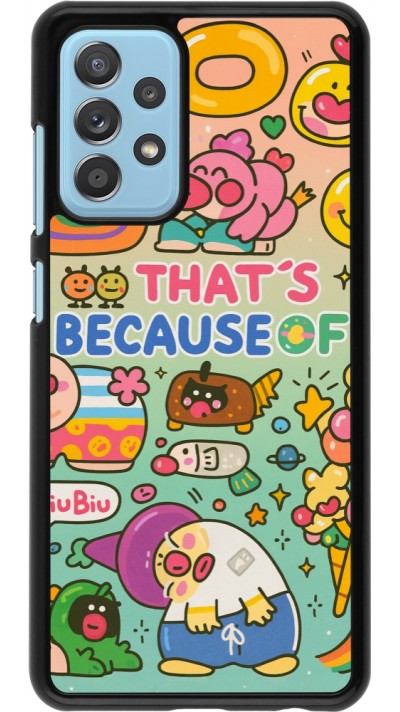Coque Samsung Galaxy A52 - Thats beacause of