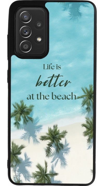 Coque Samsung Galaxy A52 - Silicone rigide noir Summer 2025 Life is better at the beach