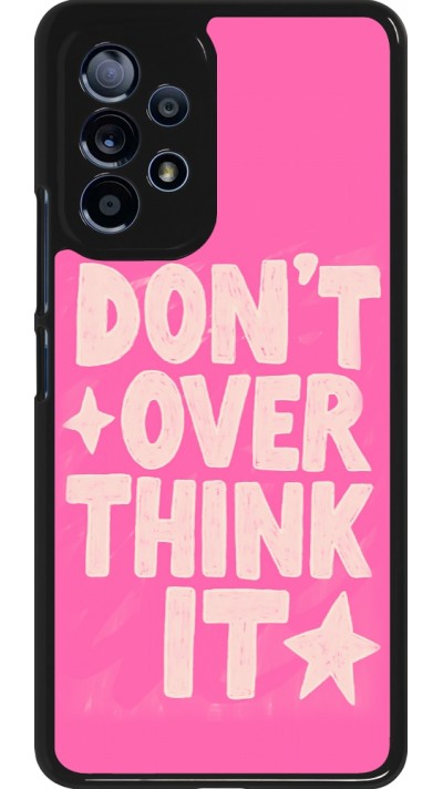 Samsung Galaxy A53 5G Case Hülle - Dont over think it 2026