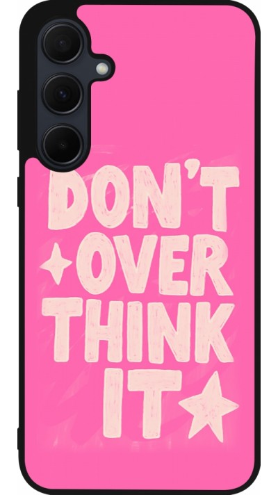 Samsung Galaxy A55 5G Case Hülle - Silikon schwarz Dont over think it 2026