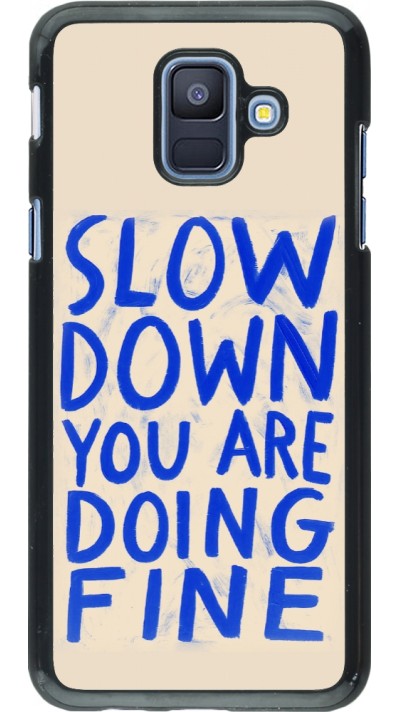 Samsung Galaxy A6 Case Hülle - Slow down 2026