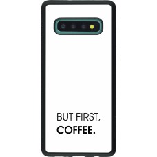 Samsung Galaxy S10+ Case Hülle - Silikon schwarz But first Coffee