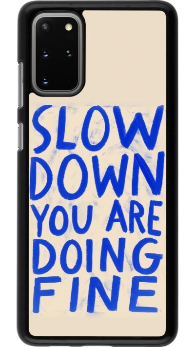 Samsung Galaxy S20+ Case Hülle - Slow down 2026