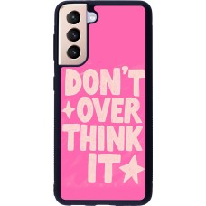 Samsung Galaxy S21 5G Case Hülle - Silikon schwarz Dont over think it 2026