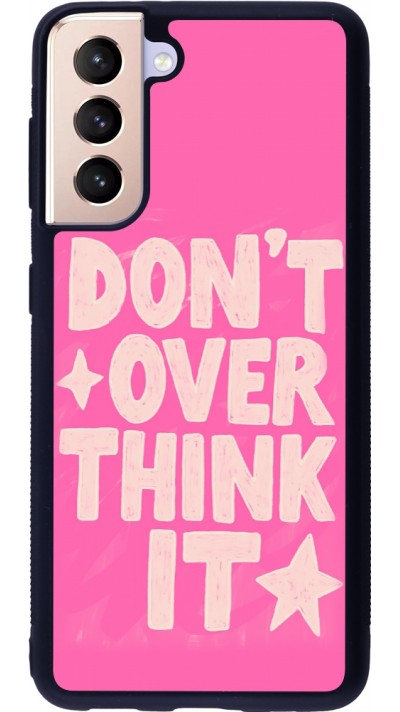 Samsung Galaxy S21 5G Case Hülle - Silikon schwarz Dont over think it 2026