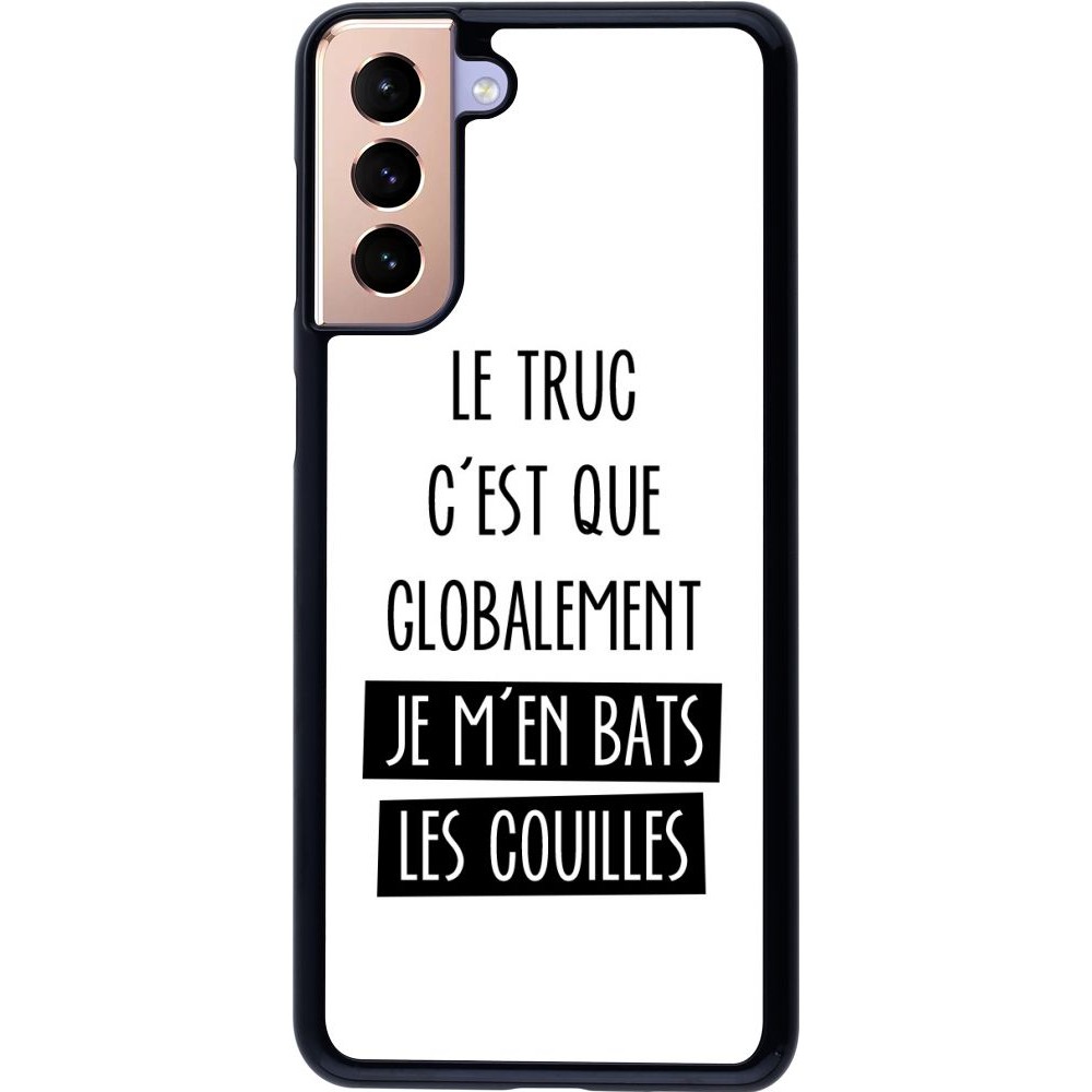 Hülle Samsung Galaxy S21+ 5G - Le truc globalement bats les couilles