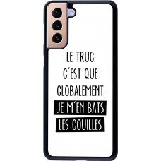 Hülle Samsung Galaxy S21+ 5G - Le truc globalement bats les couilles