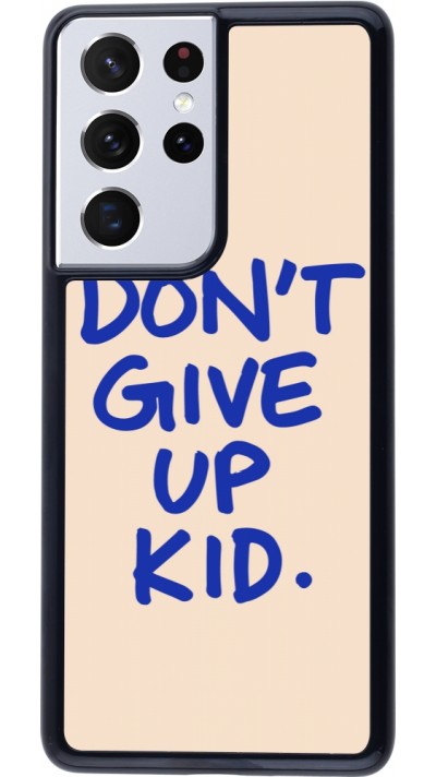 Samsung Galaxy S21 Ultra 5G Case Hülle - Dont give up kid 2026