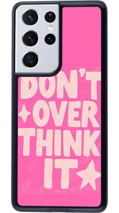 Samsung Galaxy S21 Ultra 5G Case Hülle - Dont over think it 2026