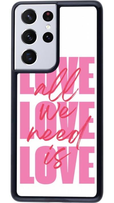 Samsung Galaxy S21 Ultra 5G Case Hülle - Saint Valentines Day 26 Love all we need is