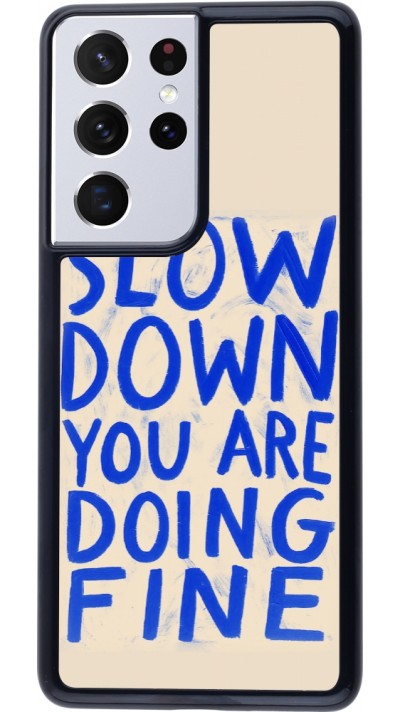 Samsung Galaxy S21 Ultra 5G Case Hülle - Slow down 2026