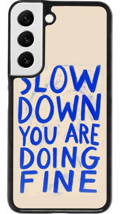 Samsung Galaxy S22 Case Hülle - Slow down 2026
