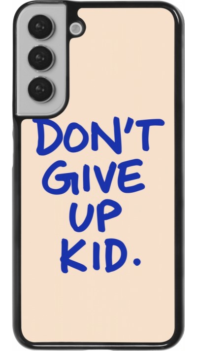 Samsung Galaxy S22+ Case Hülle - Dont give up kid 2026