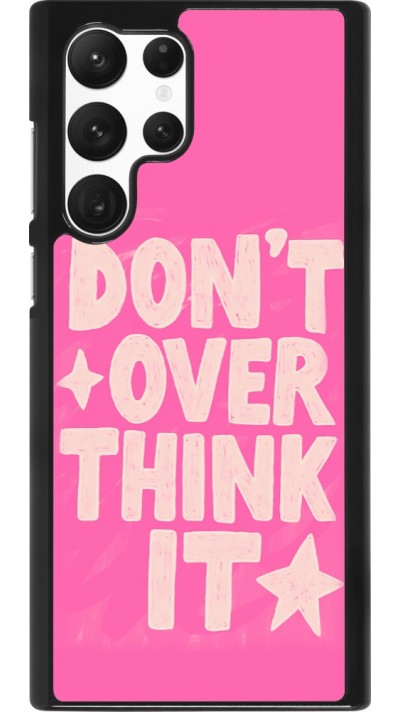 Samsung Galaxy S22 Ultra Case Hülle - Dont over think it 2026