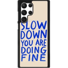 Samsung Galaxy S22 Ultra Case Hülle - Slow down 2026