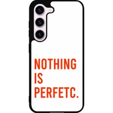 Samsung Galaxy S23 Case Hülle - Silikon schwarz Nothing is Perfetc