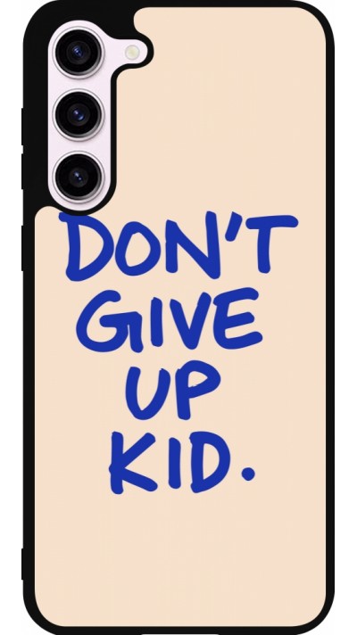 Samsung Galaxy S23+ Case Hülle - Silikon schwarz Dont give up kid 2026